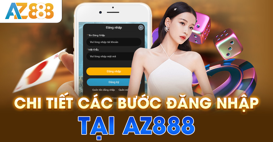 Chi tiết các bước đăng nhập tại AZ888