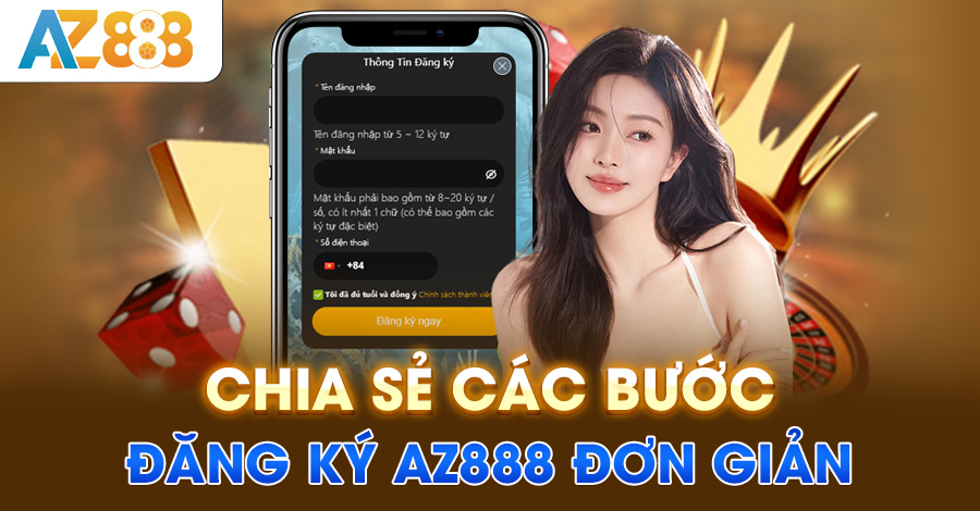 Chia sẻ các bước đăng ký AZ888 đơn giản