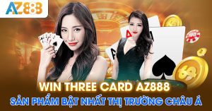 Win three card AZ888 – sản phẩm bật nhất thị trường châu Á